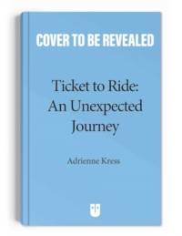 Ticket to Ride™  : An Unexpected Journey av Adrienne Kress