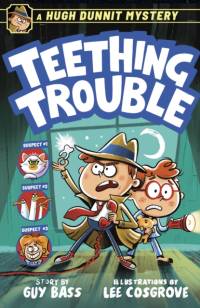 A Hugh Dunnit Mystery: Teething Trouble av Guy Bass