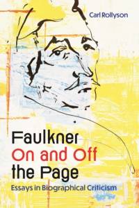 Faulkner on and Off the Page av Carl Rollyson
