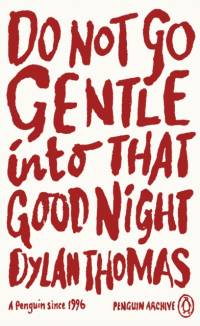 Do Not Go Gentle Into That Good Night av Dylan Thomas