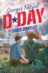 George's Fateful D-Day av David Brayley