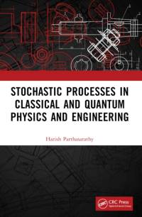 Stochastic Processes in Classical and Quantum Physics and Engineering av Harish Parthasarathy
