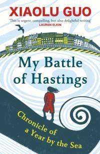 My Battle of Hastings av Xiaolu Guo