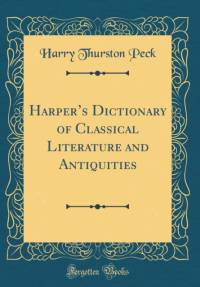 Harper's Dictionary of Classical Literature and Antiquities (Classic Reprint) av Harry Thurston Peck