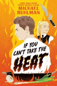 If You Can't Take the Heat av Michael Ruhlman