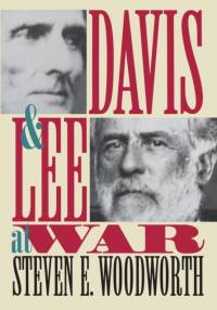 Davis and Lee at War av Steven E. Woodworth