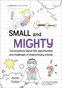 Small and mighty: Conversations about small schools av Aimee Tinkler