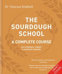 The Sourdough School: A Complete Course av Vanessa Kimbell