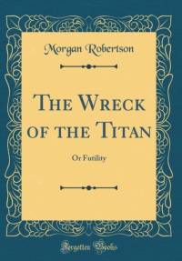 The Wreck of the Titan av Morgan Robertson