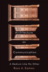 Architecture as Communication av Ross A. Eaman