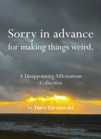 Sorry in advance for making things weird. av Dave Tarnowski