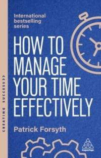 How to Manage Your Time Effectively av Patrick Forsyth