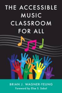 The Accessible Music Classroom for All av Brian J. Wagner-Yeung