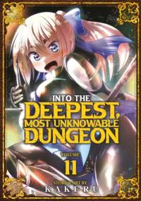 Into the Deepest, Most Unknowable Dungeon Vol. 11 av Kakeru