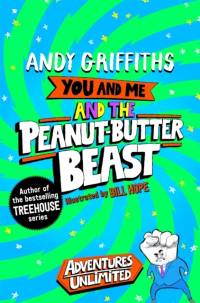You and Me and the Peanut-Butter Beast av Andy Griffiths