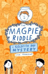 The Magpie Riddle: a Goldfish Boy Mystery av Lisa Thompson