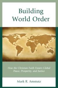Building World Order av Mark R. Amstutz