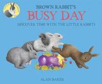 Little Rabbits Brown Rabbit's Busy Day av Alan Baker