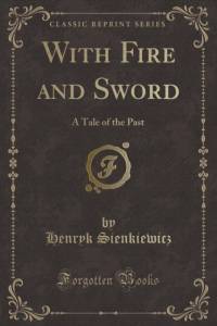 With Fire and Sword av Henryk Sienkiewicz