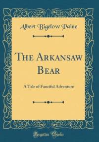 The Arkansaw Bear av Albert Bigelow Paine