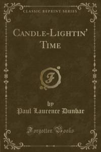Candle-Lightin' Time (Classic Reprint) av Paul Laurence Dunbar