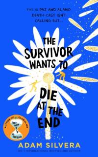 The Survivor Wants to Die at the End av Adam Silvera