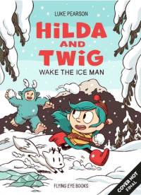 Hilda and Twig: Wake the Ice Man av Luke Pearson