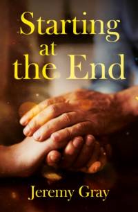 Starting at the End av Jeremy Gray