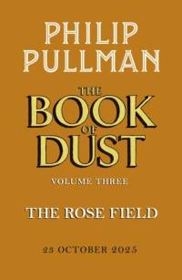 The Rose Field: The Book of Dust Volume Three av Philip Pullman