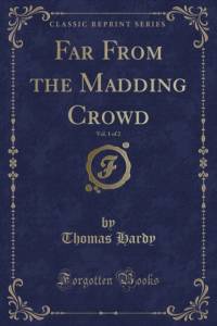 Far from the Madding Crowd, Vol. 1 of 2 (Classic Reprint) av Thomas Hardy