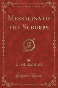 Messalina of the Suburbs (Classic Reprint) av E. M. Delafield