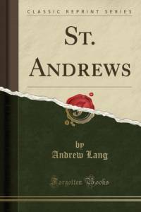 St. Andrews (Classic Reprint) av Andrew Lang