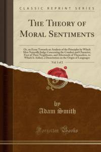 The Theory of Moral Sentiments, Vol. 1 of 2 av Adam Smith