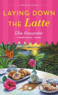 Laying Down the Latte av Ellie Alexander