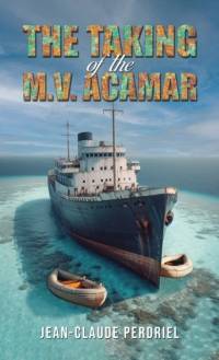 The Taking of the M.V. Acamar av Jean-Claude Perdriel