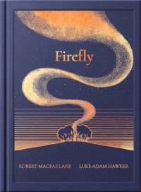 The Night Creatures: Firefly av Robert Macfarlane
