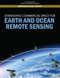 Leveraging Commercial Space for Earth and Ocean Remote Sensing av National Academies Of Sciences Engineeri